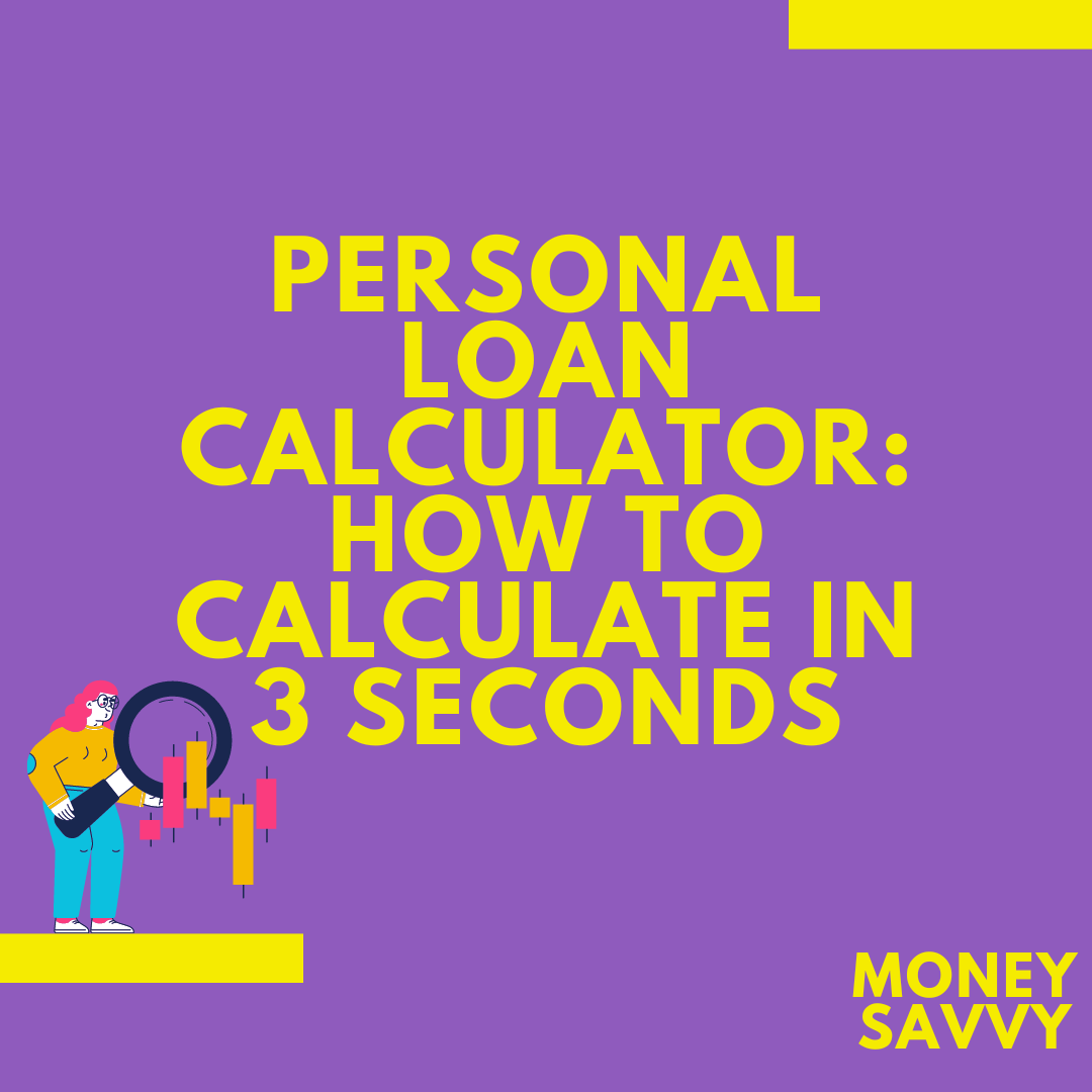 Personal Loan Calculator: How to Calculate in 3 Seconds - 머니세이비